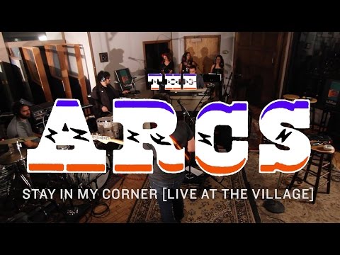 The Arcs - Stay In My Corner [Live at The Village]