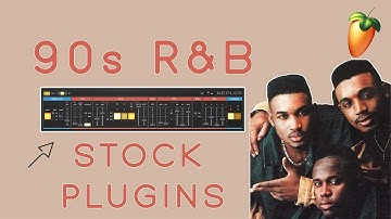 Making 90s R&B using ONLY Stock Plugins in FL Studio