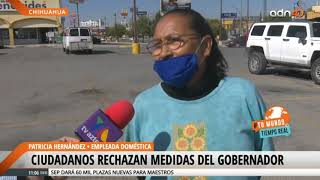 Ciudadanos rechazan medidas restrictivas de gobernador de Chihuahua