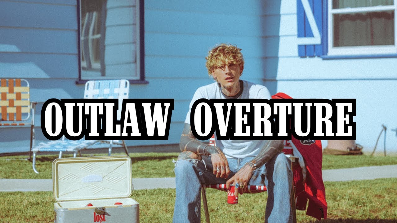 mgk - outlaw overture (lyrics) mgk - outlaw overture (lyrics)