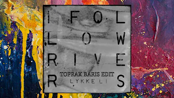 Lykke Li — I Follow Rivers (Toprak Baris Edit)