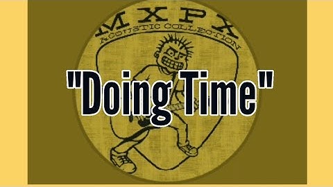 Thumbnail of MxPx - Doing Time (Acoustic) [Lyric Video]