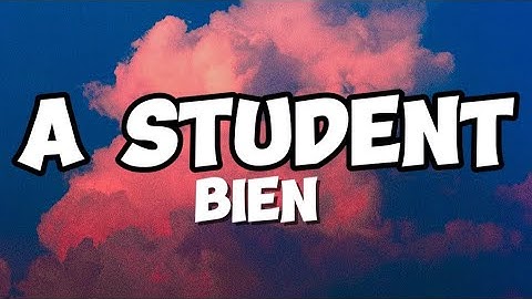 A Student (lyrics) - Bien