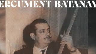 Ercüment Batanay’a Saygimla Aranje Hecceite