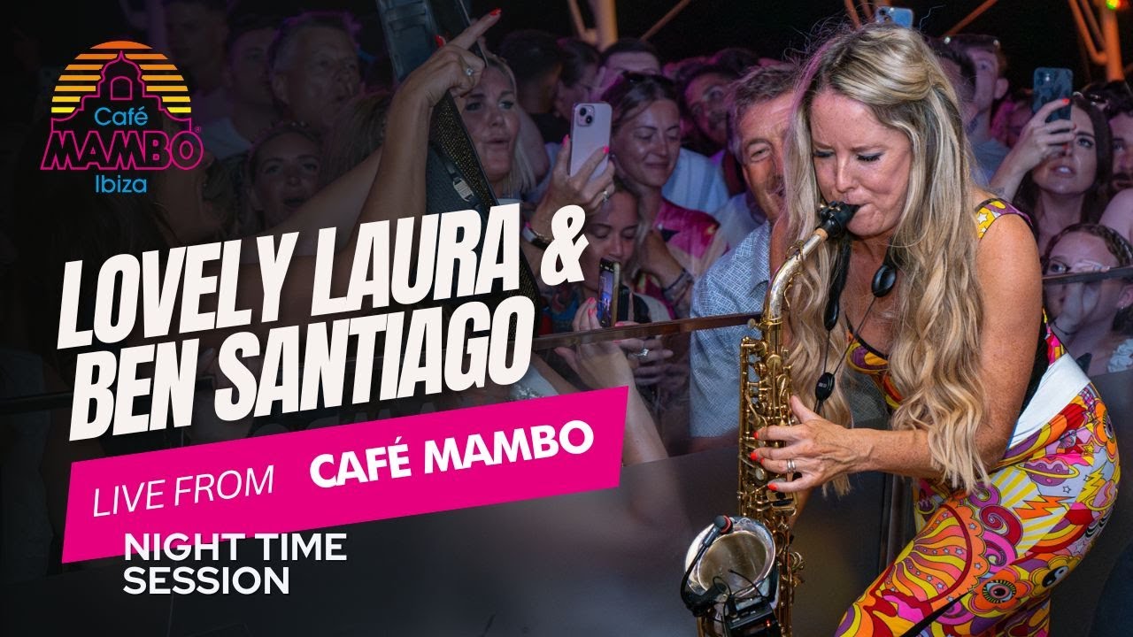 LOVELY LAURA & BEN SANTIAGO｜Night Sessions at Café Mambo Ibiza Ibiza 2024｜JUNE 18th