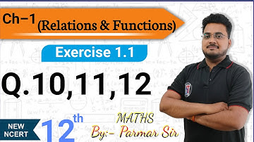 Class 12 | Maths | Chapter 1 | Relations and Functions | Exercise 1.1 | Q.10 to Q.12 | Lokendra Sir