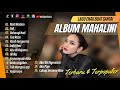 LAGU MAHALINI FULL ALBUM TERBARU 2024 - MATI MATIAN - SIAL - SISA RASA - VIRAL TIKTOK - TRENDING
