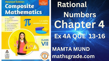 COMPOSITE MATHEMATICS CLASS 7 SOLUTION CH 4 EX 4A QUE 13-16 |RATIONAL NUMBER |MATHSGRADE |MAMTA MUND