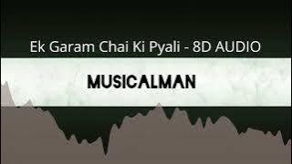 Ek Garam Chai Ki Pyali -8D AUDIO|MUSICALMAN|HAR DIL JO PYAR KAREGA2000 songs|ANU MALIK|USE HEADPHONE