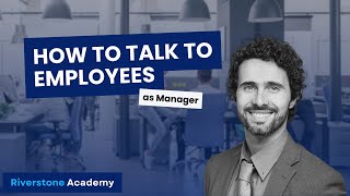 How to Talk to Employees as a Manager: Effective Communication Strategies