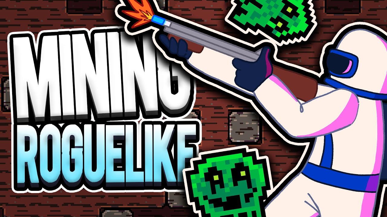 Oh, a Completely Unhinged Mining Roguelike
