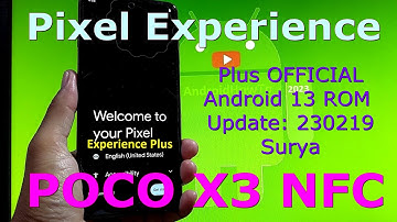 Pixel Experience Plus OFFICIAL for Poco X3 Android 13 ROM Update: 230219