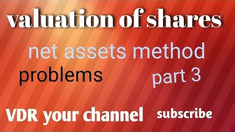#valuation of shares PART 3 #net assets method problems part 3@vdr your channel #