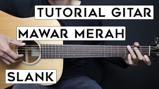 (TUTORIAL GITAR) MAWAR MERAH - SLANK | Lengkap Dan Mudah