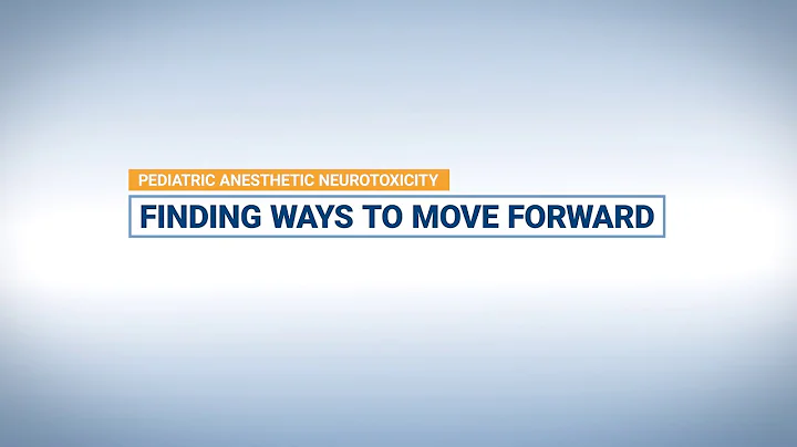 Finding Ways to Move Forward in Pediatric Anesthetic Neurotoxicity