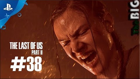 #38 - The Last Of Us - Part II [PS4] - ESCAPE FROM SERAPHITE ISLAND - AFTER-AQUARIUM - ABBY v ELLIE