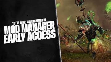 NEWS - CA Released The NEW Mod Manager Early - Tides of Torment - Total War Warhammer 3