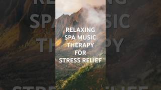 Relaxing Spa Music Therapy for Stress Relief #meditationmusic #spamusic #stressreliefmusic #relax