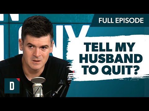 I Want My Husband to Quit His Job (Should I Tell Him?)