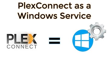 How to set up PlexConnect as a Windows Service