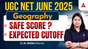 UGC NET Geography Cut Off 2025 | UGC NET Geography Safe Score | By Dr. Shikha Sharma