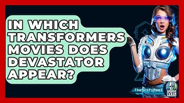 In Which Transformers Movies Does Devastator Appear? - The SciFi Reel