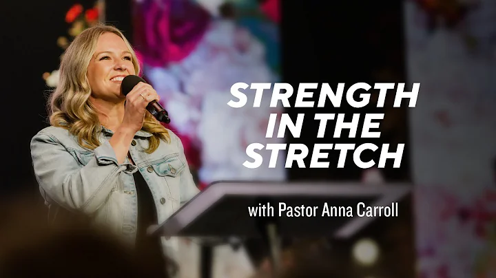Strength in the Stretch | Anna Carroll | ARISE Chu...