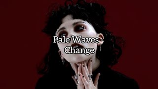 Pale Waves - Change [tradução]