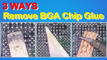 3 Ways to Remove & Clean BGA Chip Glue