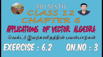 Exercise : 6.2 | Qn.no : 3 | Class 12 maths | Chapter 6 | Application of Vector Algebra