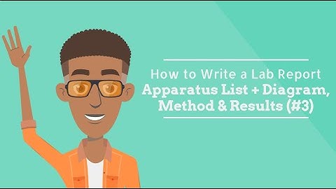 How to Write a Lab Report - Apparatus List + Diagram, Method & Results (E03)
