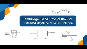 Cambridge IGCSE Physics 0625 21 extended May June 2024  full solution
