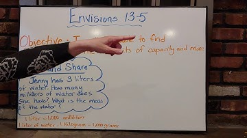 Envisions 13-5 Finding Equivalence with Metric Units of Capacity and Mass