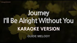 Video thumbnail of "Journey-I'll Be Alright Without You (Melody) (Karaoke Version)"
