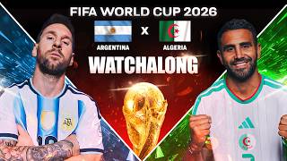 FIFA World Cup 2026 LIVE | Argentina 🇦🇷 vs Algeria 🇩🇿 LIVE Watchalong | Can Messi Start With Win?⚽🔥