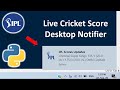 Python mini projects  live cricket score desktop notifier using python  ak 