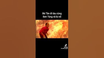 bà tân đi tàu cùng sơn tùng bị nổ