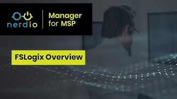 FSLogix Overview  - Nerdio Manager for MSP (Accelerate Series)