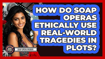 How Do Soap Operas Ethically Use Real-world Tragedies In Plots? - Soap Opera Insider