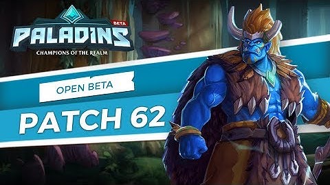 Paladins - Open Beta 62 Patch Overview