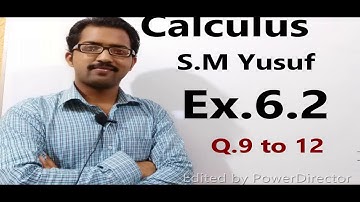 Exercise  6.2 Q.9 to Q.12 || Calculus SM Yusuf BS BSc