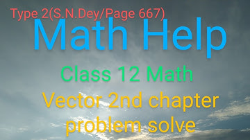 Class 12 || Product of two vectors || Type 2 problem solve(Page 667)