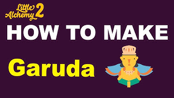 How to Make Garuda in Little Alchemy 2? | Step by Step Guide!