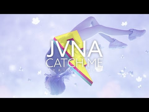 JVNA - Catch Me [Lyric Video] (Proximity Release)