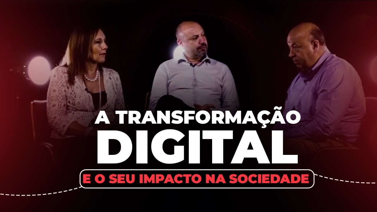 A Transformação Digital e seu impacto na sociedade - YouTube