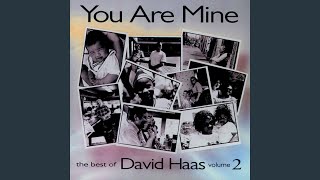 Video thumbnail of "David Haas - You Are Mine"