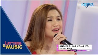 Sheryn Regis - Ang Pag-ibig Kong Ito (NET25 Letters and Music)