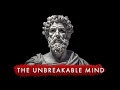 THE UNBREAKABLE MIND: 10 Timeless Lessons To Build Mental Toughness by Marcus Aurelius