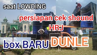 HRJ BOX BARU DUNLE, LOWDING PERSIAPAN CEK SHOUND LAPANGAN WATES,poncokusumo