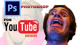 Photoshop For YouTube | S01E01